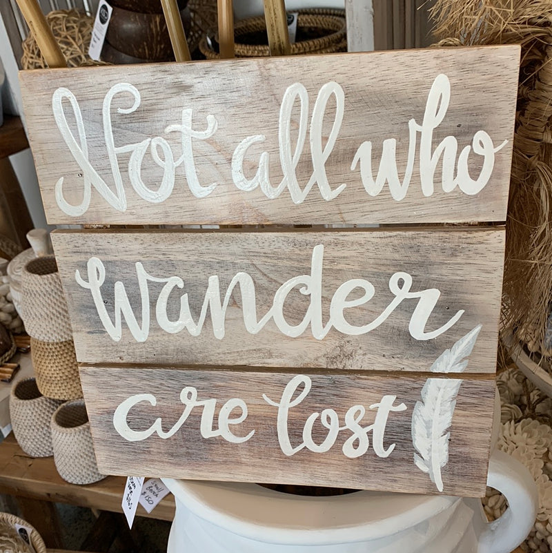 Not all who wander are lost timber sign.  White wash